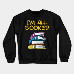 I'm All Booked Crewneck Sweatshirt
